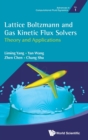Lattice Boltzmann And Gas Kinetic Flux Solvers: Theory And Applications - Book