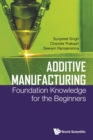Additive Manufacturing: Foundation Knowledge For The Beginners - Book