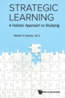 Strategic Learning: A Holistic Approach To Studying - Book