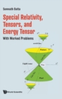 Special Relativity, Tensors, And Energy Tensor: With Worked Problems - Book