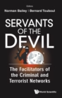 Servants Of The Devil: The Facilitators Of The Criminal And Terrorist Networks - Book