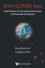 Post-covid Asia: Deglobalization, Fourth Industrial Revolution, And Sustainable Development - Book
