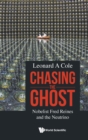 Chasing The Ghost: Nobelist Fred Reines And The Neutrino - Book