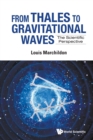 From Thales To Gravitational Waves: The Scientific Perspective - Book