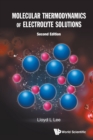 Molecular Thermodynamics Of Electrolyte Solutions - Book