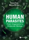 Human Parasites: From Organisms To Molecular Biology - Book