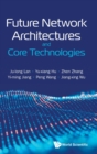 Future Network Architectures and Core Technologies - Book