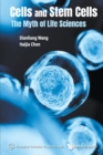 Cells And Stem Cells: The Myth Of Life Sciences - Book