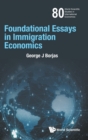 Foundational Essays In Immigration Economics - Book