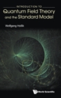 Introduction To Quantum Field Theory And The Standard Model - Book