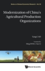 Modernization Of China's Agricultural Production Organizations - Book