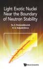 Light Exotic Nuclei Near The Boundary Of Neutron Stability - Book