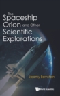 Spaceship Orion And Other Scientific Explorations, The - Book