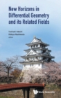 New Horizons In Differential Geometry And Its Related Fields - Book