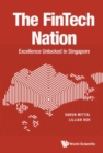 Fintech Nation, The: Excellence Unlocked In Singapore - Book