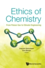 Ethics Of Chemistry: From Poison Gas To Climate Engineering - Book