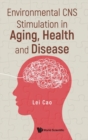 Environmental Cns Stimulation In Aging, Health And Disease - Book