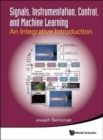 Signals, Instrumentation, Control, And Machine Learning: An Integrative Introduction - Book