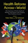 Health Reforms Across The World: The Experience Of Twelve Small And Medium-sized Nations With Changing Their Healthcare Systems - Book