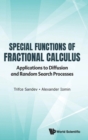 Special Functions Of Fractional Calculus: Applications To Diffusion And Random Search Processes - Book