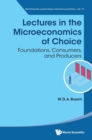 Lectures In The Microeconomics Of Choice: Foundations, Consumers, And Producers - Book
