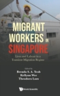 Migrant Workers In Singapore: Lives And Labour In A Transient Migration Regime - Book
