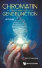 Chromatin And Gene Function: A Primer - Book