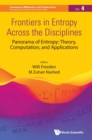 Frontiers In Entropy Across The Disciplines - Panorama Of Entropy: Theory, Computation, And Applications - Book