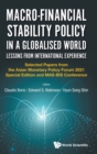 Macro-financial Stability Policy In A Globalised World: Lessons From International Experience - Selected Papers From The Asian Monetary Policy Forum 2021 Special Edition And Mas-bis Conference - Book