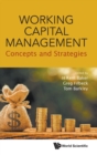 Working Capital Management: Concepts And Strategies - Book