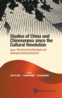 Studies Of China And Chineseness Since The Cultural Revolution - Volume 1: Reinterpreting Ideologies And Ideological Reinterpretations - Book