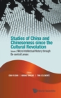 Studies Of China And Chineseness Since The Cultural Revolution - Volume 2: Micro Intellectual History Through De-central Lenses - Book
