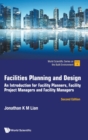 Facilities Planning And Design: An Introduction For Facility Planners, Facility Project Managers And Facility Managers - Book