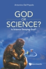 God Or Science?: Is Science Denying God? - Book