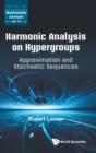 Harmonic Analysis On Hypergroups: Approximation And Stochastic Sequences - Book