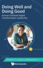 Doing Well And Doing Good: Human-centered Digital Transformation Leadership - Book