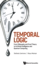Temporal Logic: From Philosophy And Proof Theory To Artificial Intelligence And Quantum Computing - Book