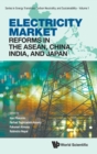 Electricity Market Reforms In The Asean, China, India, And Japan - Book