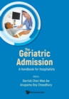 Geriatric Admission, The: A Handbook For Hospitalists - Book