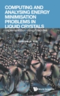 Computing And Analysing Energy Minimisation Problems In Liquid Crystals: Implementation Using Firedrake - Book