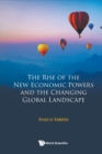 Rise Of The New Economic Powers And The Changing Global Landscape, The - Book