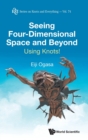 Seeing Four-dimensional Space And Beyond: Using Knots! - Book