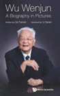 Wu Wenjun: A Biography In Pictures - Book