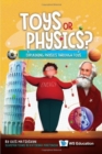 Toys Or Physics?: Explaining Physics Through Toys - Book