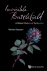 Invisible Battlefield: A Global History Of Epidemics - eBook