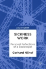 Sickness Work : Personal Reflections of a Sociologist - Book