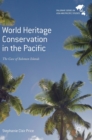 World Heritage Conservation in the Pacific : The Case of Solomon Islands - Book
