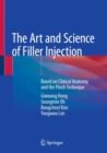 The Art and Science of Filler Injection : Based on Clinical Anatomy and the Pinch Technique - Book