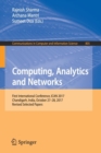 Computing, Analytics and Networks : First International Conference, ICAN 2017, Chandigarh, India, October 27-28, 2017, Revised Selected Papers - Book