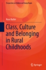 Class, Culture and Belonging in Rural Childhoods - Book